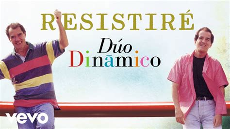 resistiré|Dúo dinámico .